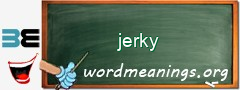 WordMeaning blackboard for jerky